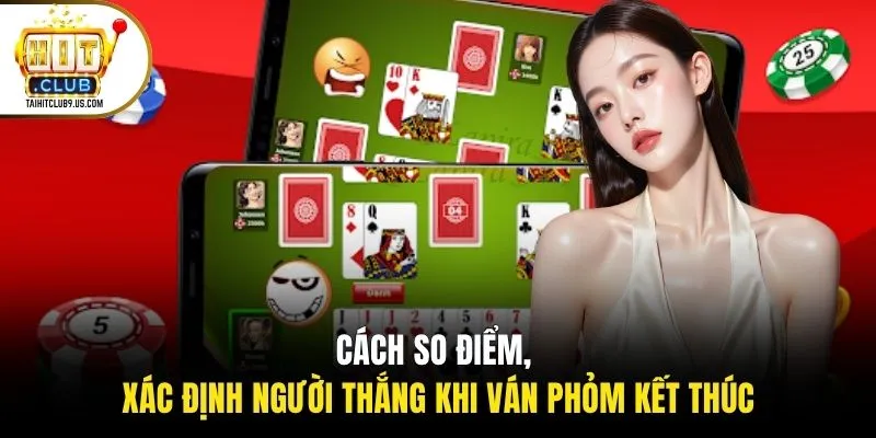 Cách so điểm, xác định người thắng khi ván Phỏm kết thúc