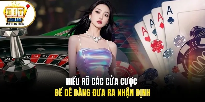 Hiểu rõ các cửa cược để dễ dàng đưa ra nhận định