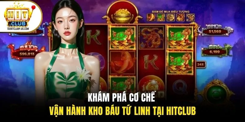 Khám phá cơ chế vận hành Kho báu Tứ Linh tại Hitclub